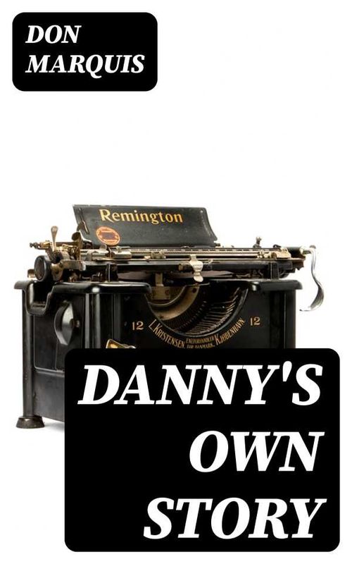 Dannys Own Story