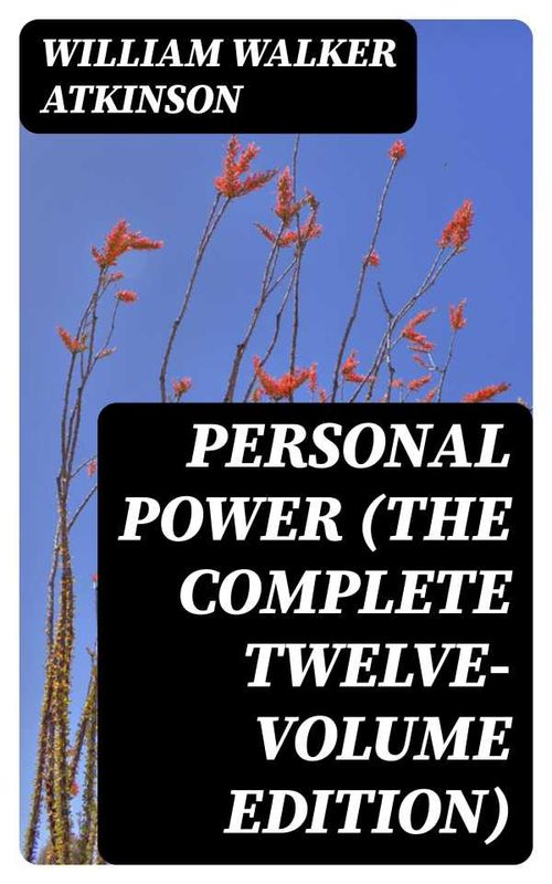 Personal Power The Complete TwelveVolume Edition