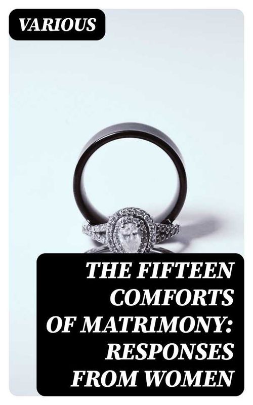 The Fifteen Comforts of Matrimony Responses From Women