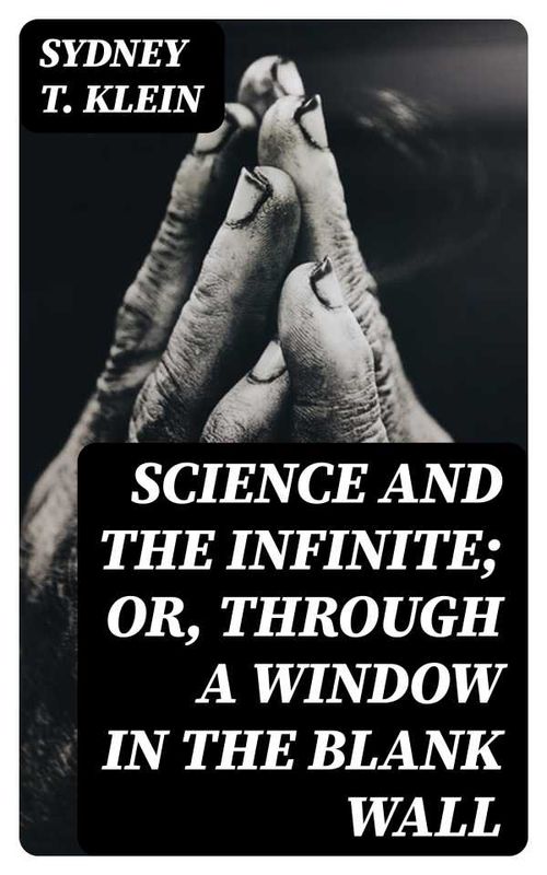 Science and the Infinite or Through a Window in the Blank Wall