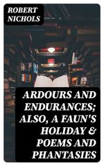bw-ardours-and-endurances-also-a-fauns-holiday-amp-poems-and-phantasies-digicat-8596547367321