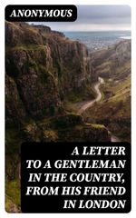 bw-a-letter-to-a-gentleman-in-the-country-from-his-friend-in-london-digicat-8596547342489