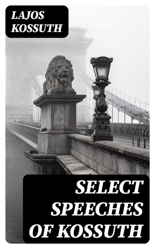 Select Speeches of Kossuth