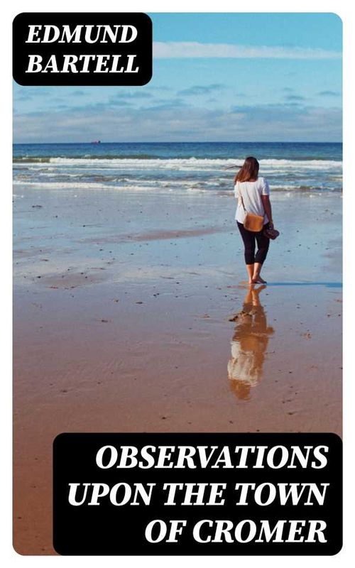 Observations upon the Town of Cromer