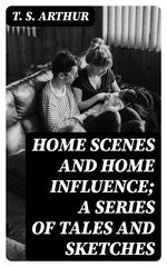 bw-home-scenes-and-home-influence-a-series-of-tales-and-sketches-digicat-8596547367864