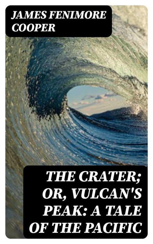 The Crater Or Vulcans Peak A Tale of the Pacific