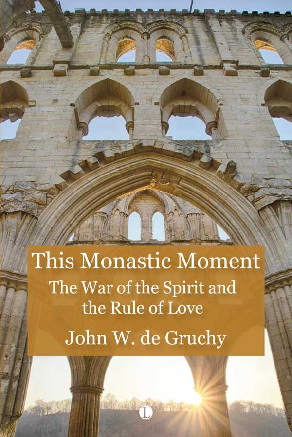 bw-this-monastic-moment-the-lutterworth-press-9780718896836