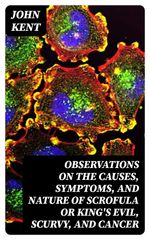bw-observations-on-the-causes-symptoms-and-nature-of-scrofula-or-kings-evil-scurvy-and-cancer-digicat-8596547345282