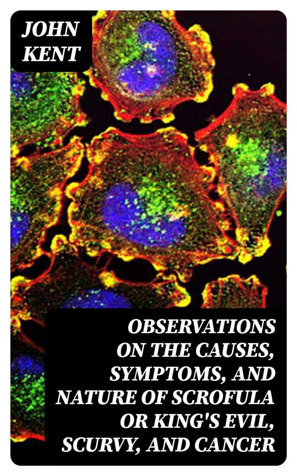 bw-observations-on-the-causes-symptoms-and-nature-of-scrofula-or-kings-evil-scurvy-and-cancer-digicat-8596547345282