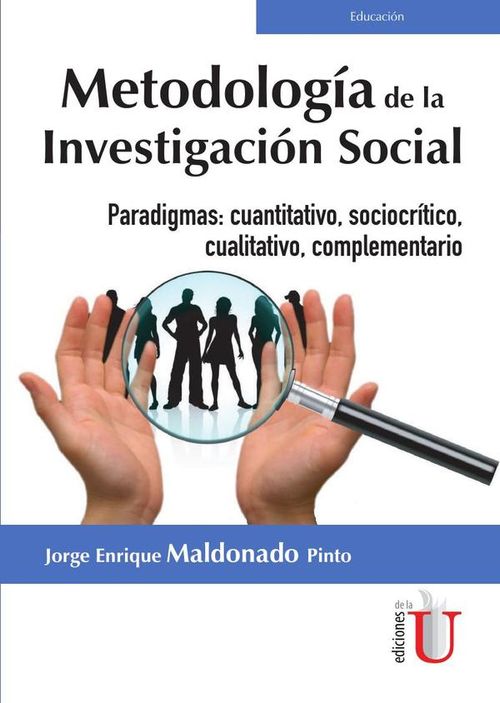 Metodologia de la investigacion social Paradigmas Cuantitativo Sociocritico Cualitativo Complementar