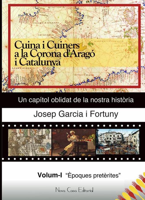 Cuina i Cuiners a la Corona dArago i Catalunya volum I