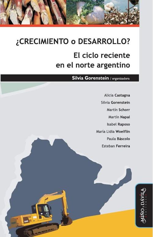 Crecimiento o desarrollo El ciclo reciente en el norte argentino
