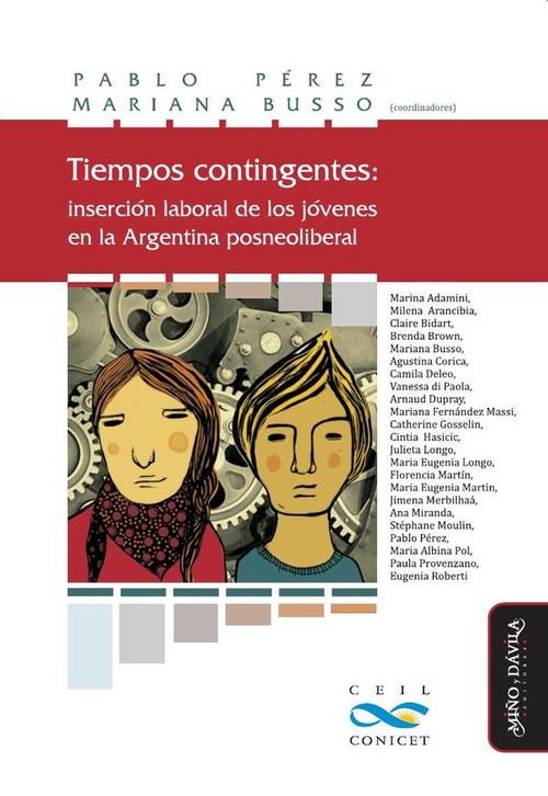 Tiempos contingentes insercion laboral de los jovenes en la Argentina posneoliberal