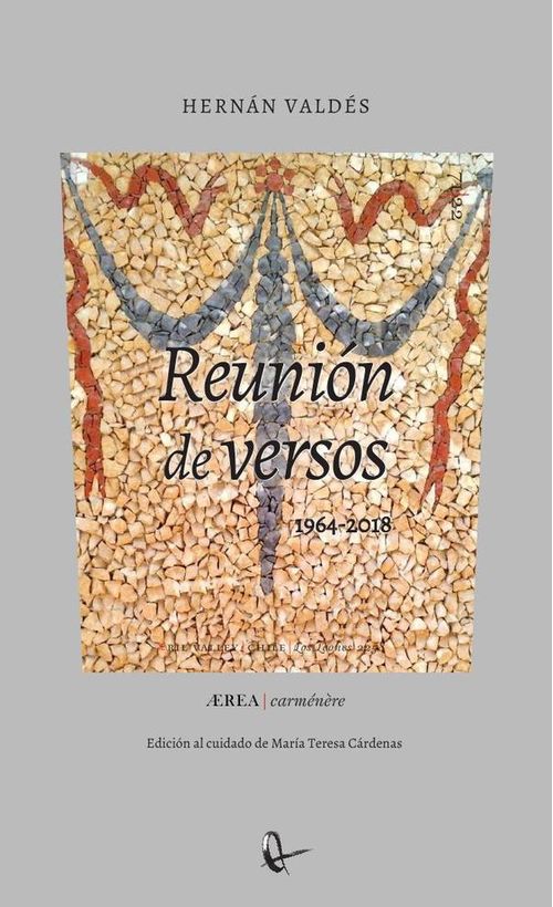 Reunion de versos escritos entre 1964 y 2018 Reunidos para perplejidad de los ausentes