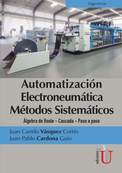Automatizacion electroneumatica metodos sistematicos Algebra de Boole- Cascada- Paso a paso