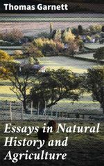 bw-essays-in-natural-history-and-agriculture-good-press-4064066194789