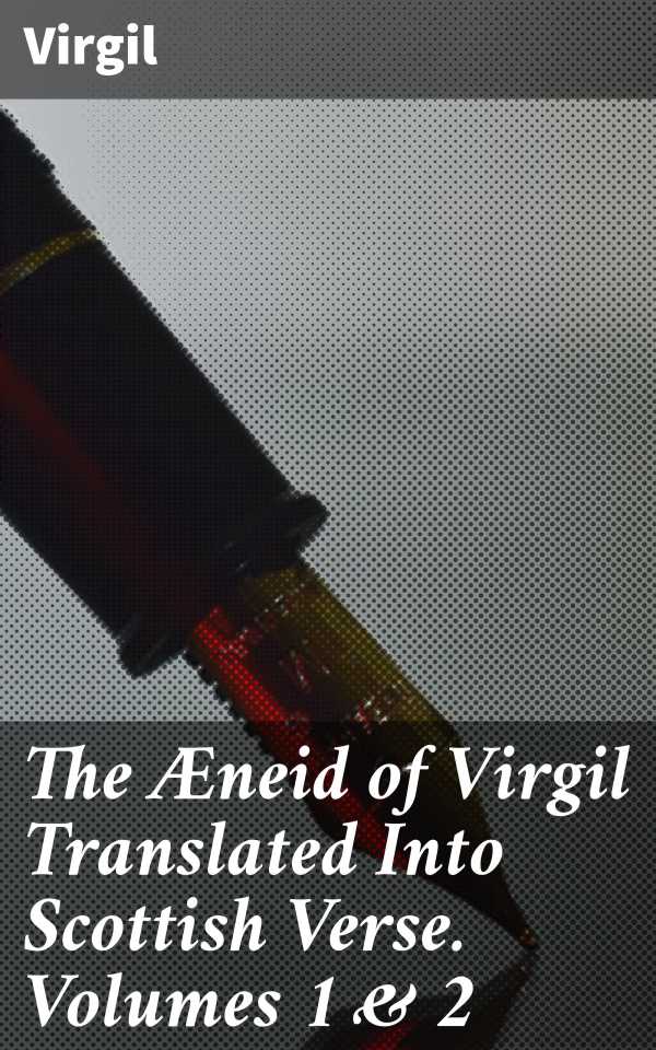 bw-the-aeligneid-of-virgil-translated-into-scottish-verse-volumes-1-amp-2-good-press-4064066169725