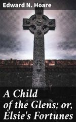 bw-a-child-of-the-glens-or-elsies-fortunes-good-press-4064066177881