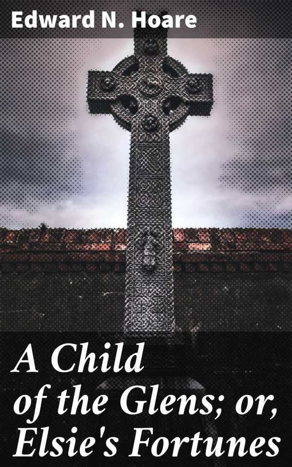 bw-a-child-of-the-glens-or-elsies-fortunes-good-press-4064066177881