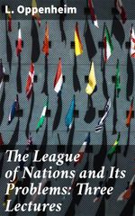 bw-the-league-of-nations-and-its-problems-three-lectures-good-press-4064066176594