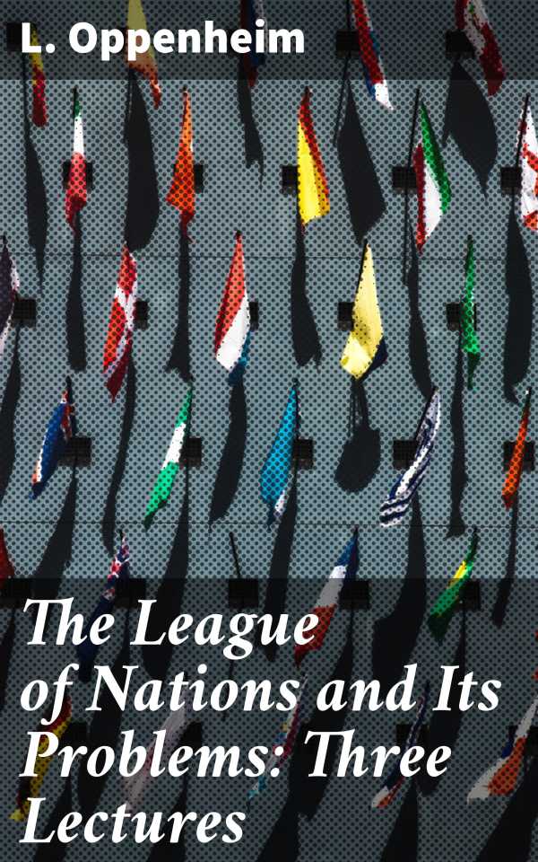 bw-the-league-of-nations-and-its-problems-three-lectures-good-press-4064066176594
