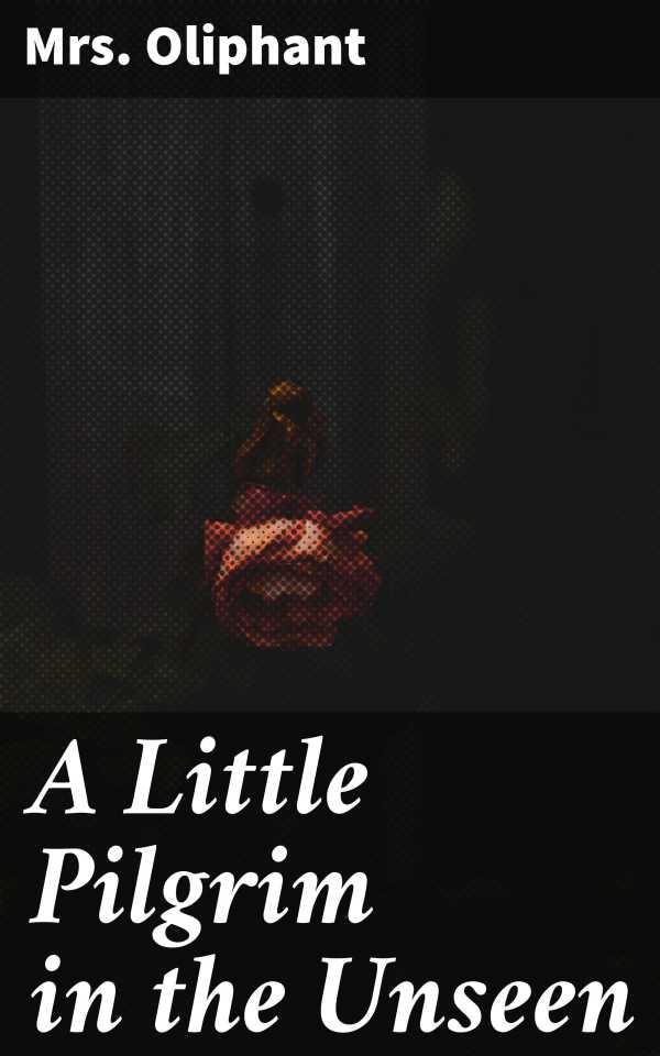 bw-a-little-pilgrim-in-the-unseen-good-press-4064066179915