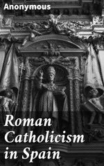 bw-roman-catholicism-in-spain-good-press-4064066175658