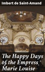 bw-the-happy-days-of-the-empress-marie-louise-good-press-4064066149567