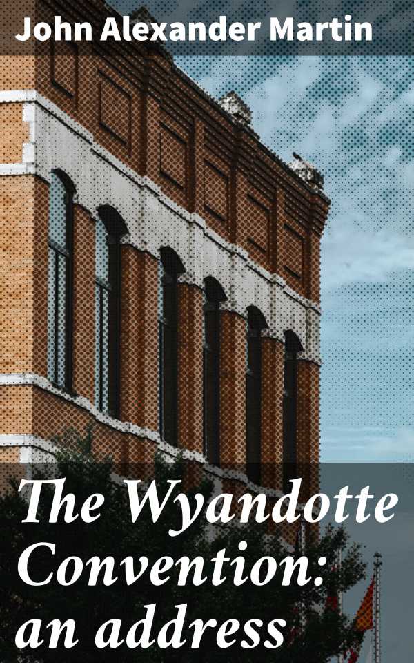 bw-the-wyandotte-convention-an-address-good-press-4064066137045