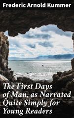bw-the-first-days-of-man-as-narrated-quite-simply-for-young-readers-good-press-4064066137441