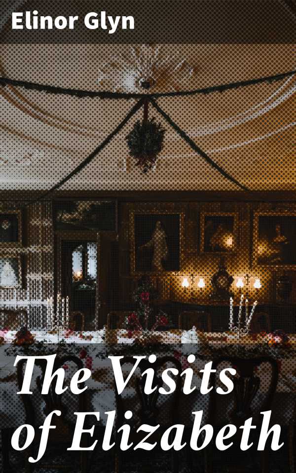bw-the-visits-of-elizabeth-good-press-4064066196981
