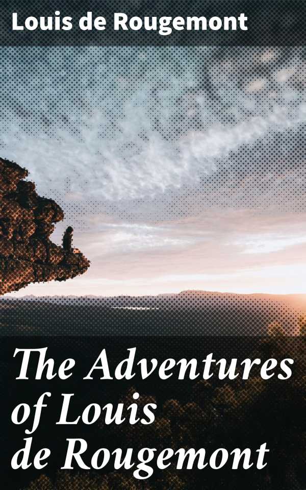 bw-the-adventures-of-louis-de-rougemont-good-press-4064066196738