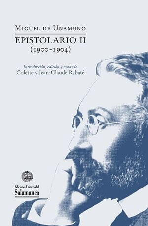 MIGUEL DE UNAMUNO EPISTOLARIO II 1900-1904