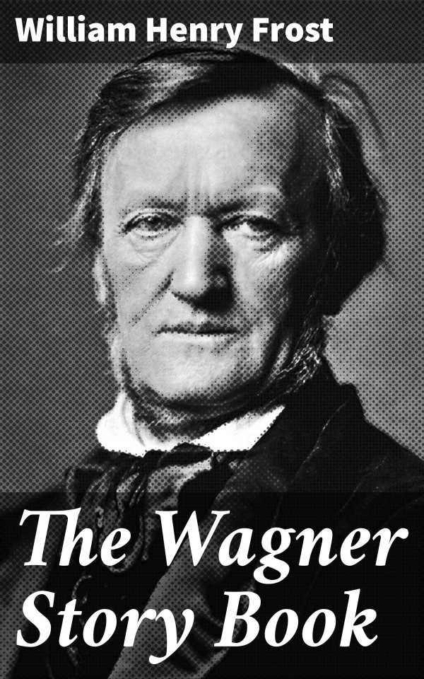 bw-the-wagner-story-book-good-press-4064066181864