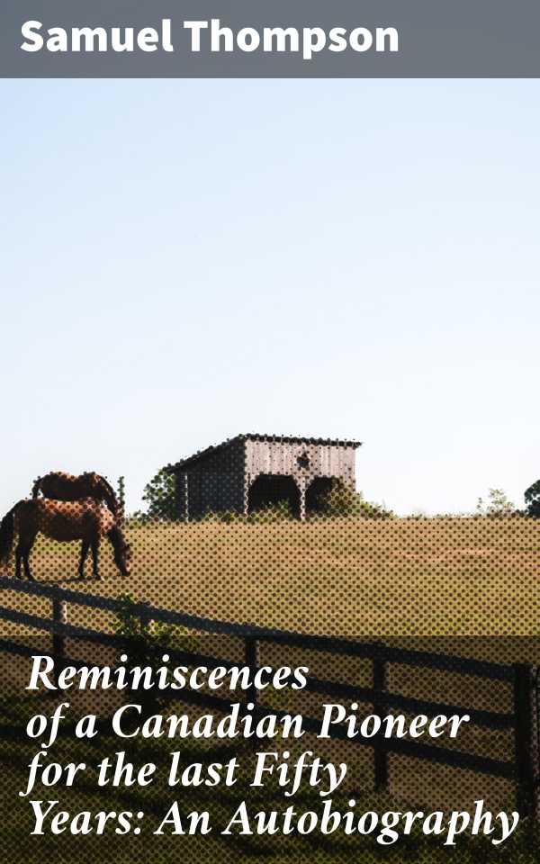 bw-reminiscences-of-a-canadian-pioneer-for-the-last-fifty-years-an-autobiography-good-press-4064066207120