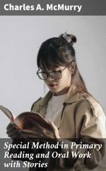 bw-special-method-in-primary-reading-and-oral-work-with-stories-good-press-4064066189808
