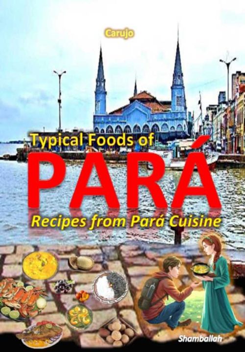 Typical Foods Of Pará