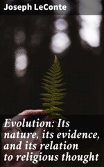 bw-evolution-its-nature-its-evidence-and-its-relation-to-religious-thought-good-press-4064066184735
