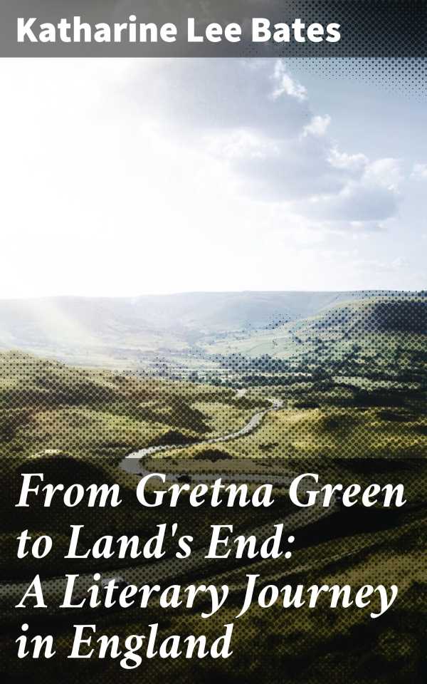 bw-from-gretna-green-to-lands-end-a-literary-journey-in-england-good-press-4064066186920