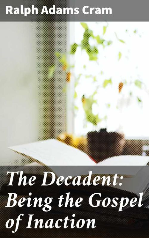The Decadent Being the Gospel of Inaction