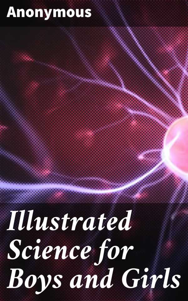 bw-illustrated-science-for-boys-and-girls-good-press-4064066210601