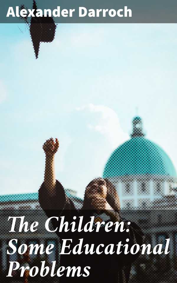 bw-the-children-some-educational-problems-good-press-4064066211653