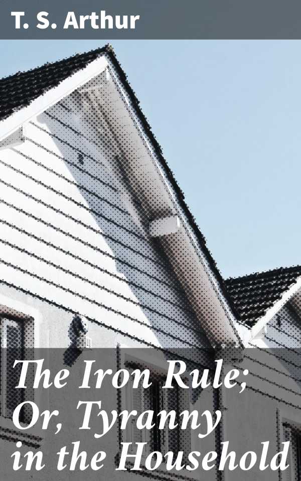 bw-the-iron-rule-or-tyranny-in-the-household-good-press-4064066202873