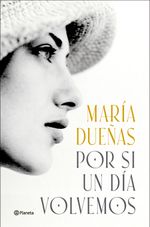 416203_portada_por-si-un-dia-volvemos_maria-duenas_202502131240