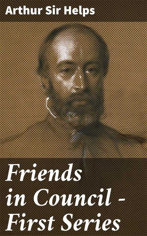 Friends in Council First Series