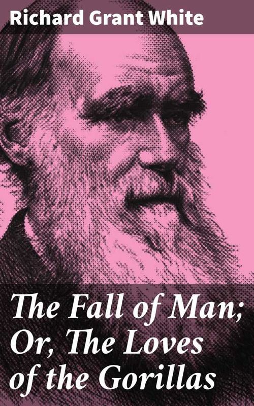 The Fall of Man Or The Loves of the Gorillas