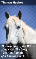 bw-the-scouring-of-the-white-horse-or-the-long-vacation-ramble-of-a-london-clerk-good-press-4064066200671