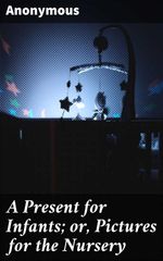 bw-a-present-for-infants-or-pictures-for-the-nursery-good-press-4064066203726