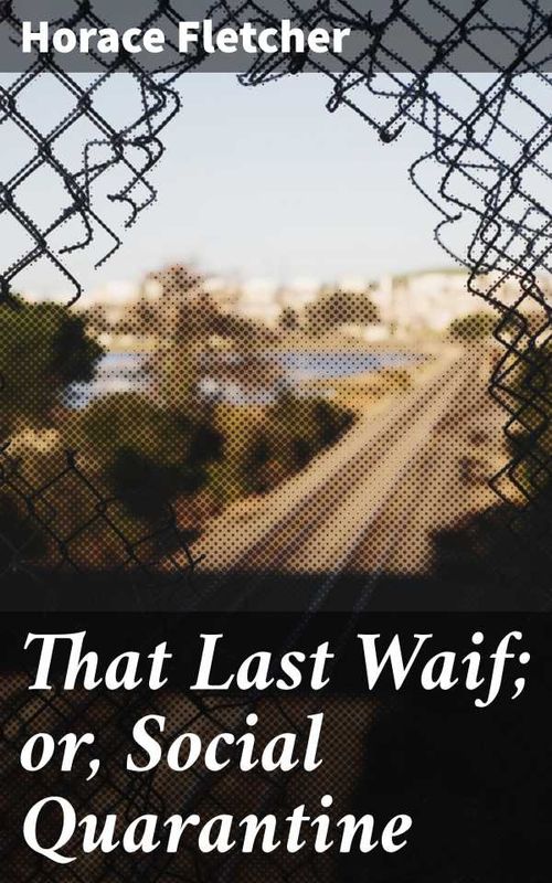 That Last Waif or Social Quarantine