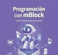 PROGRAMACION CON MBLOCK CURSO PRACTICO DE FORMACION